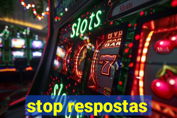 stop respostas